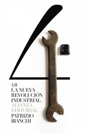 4.0: La nueva revolución industrial, Patrizio Bianchi - ALIANZA