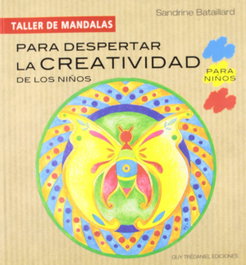 Para despertar la creatividad niños (taller de mandalas), Sandrine Bataillard - GUY TREDANIEL