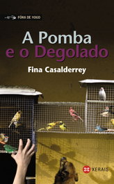 A Pomba e o Degolado, Fina Casalderrey - XERAIS