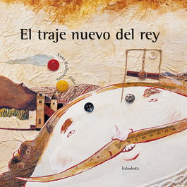 KALANDRAKA, El traje nuevo del rey - Ballesteros Rey, Xosé Antonio