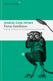 Fieras familiares, Andrés Cota Hiriart - LIBROS DEL ASTEROIDE