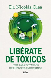 Libérate de tóxicos, Nicolás Olea Serrano - RBA