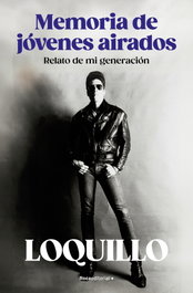 ROCA EDITORIAL, Memorias de jóvenes airados, José María Sanz 'Loquillo' - ROCA EDITORIAL
