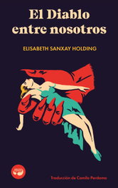 El Diablo entre nosotros, Elisabeth Sanxay Holding - ARISTAS MTNEZ EDICIONES