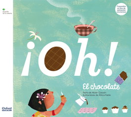 OXFORD UNIVERSITY PRESS, íOh! el Chocolate - OXFORD UNIVERSITY PRESS