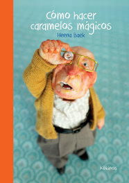 Cómo hacer caramelos mágicos, Heena Baek - KOKINOS EDITORIAL