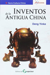 Inventos de la Antigua China, Deng Yinke - POPULAR