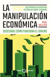 La manipulación económica, Paul Hellyer - Isthar Luna-Sol
