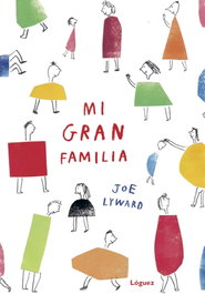 Mi Gran Familia, Joe Lyward - LOGUEZ EDICIONES