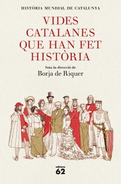 Vides catalanes que han fet història, Borja de Riquer (director) - EDICIONS 62