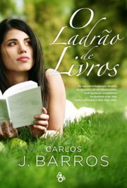 O Ladrão de Livros, Carlos J. Barros - Fronteira do Caos Editores