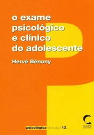 O Exame Psicológico e Clínico do Adolescente, Hervé Bénony - CLIMEPSI EDITORES