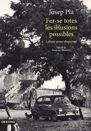 DESTINO (CATALAN) Fer-se totes les il·lusions possibles, Josep Pla