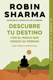 Descubre tu destino con el monje que vendió su Ferrari, Robin Sharma - DEBOLSILLO