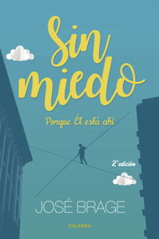 Sin miedo, José Brage Tuñón - PALABRA