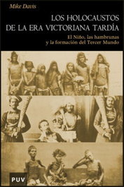 Los holocaustos de la Era Victoriana tardía, Mike Davis - PUV.(PUB.UNIVERSITAT VALENCIA)