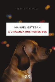 A vinganza dos homes bos, Manuel Esteban - XERAIS