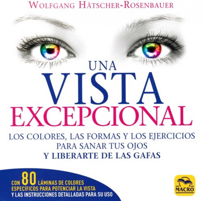 MACRO EDICIONES, UNA VISTA EXCEPCIONAL: COLORES, FORMAS Y EJERCICIOS, Wolfgang Hatscher-Rosenbauer - MACRO EDICIONES