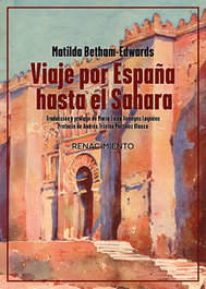 Viaje por España hasta el Sahara, Matilda Betham-Edwards - RENACIMIENTO EDITORIAL