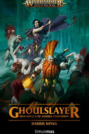 GHOULSLAYER, DARIUS HINKS - UNA NOVELA DE GOTREK GURNISSON