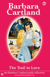 THE TRAIL TO LOVE, Barbara Cartland - BARBARA CARTLAND.COM (IBD)
