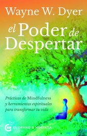 El poder de despertar, Wayne Walter Dyer - Grano Mostaza
