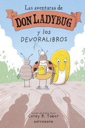 Astronave, Las aventuras de don Ladybug 3, Corey R. Tabor - Astronave