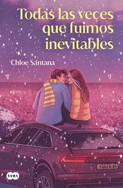 Todas las veces que fuimos inevitables (Saga Yugen 4), Chloe Santana - SUMA DE LETRAS