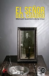 El señor del cuadro, Manuel Guerrero de la Cruz - Editorial Adarve