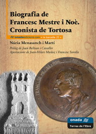 ONADA EDICIONS, Biografia de Francesc Mestre i Noè. Cronista de Tortosa, Núria Menasanch i Martí - ONADA EDICIONS