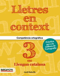 BARCANOVA, Lletres en context. Quadern d'ortografia 3r ESO - Jordi Balcells