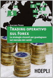 Trading operativo sul Forex, Probo Giacomo - ULRICO HOEPLI