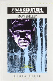 Frankenstein ou o moderno prometeo, Mary Shelley - GALAXIA