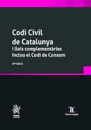 TIRANT LO BLANCH, Codi Civil de Catalunya i lleis complementàries. Inclou el Codi de Consum 19ª Edició