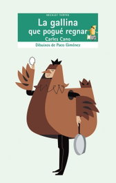 La gallina que pogué regnar, Carles Cano Peiró - BROMERA EDICIONS