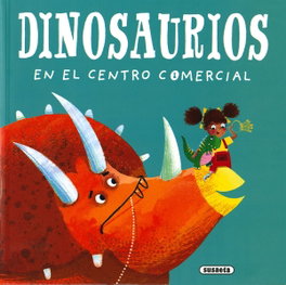 SUSAETA EDICIONES, Dinosaurios en el centro comercial, Lily Murray - SUSAETA EDICIONES