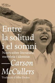 Entre la solitud i el somni, Carson McCullers - L'ALTRA EDITORIAL