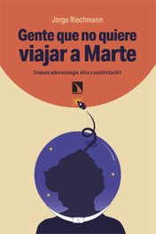 Gente que no quiere viajar a Marte, Jorge Riechmann - CATARATA