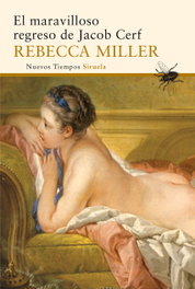 El maravilloso regreso de Jacob Cerf, Rebecca Miller - SIRUELA