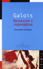 Galois. Revolución y matemáticas, Fernando Corbalán - NIVOLA