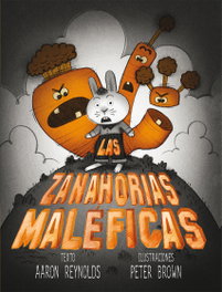 LAS ZANAHORIAS MALEFICAS, Aaron Reynolds - PICARONA