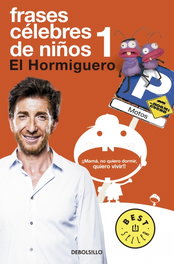 Frases célebres de niños 1: El hormiguero, VV.AA. - DEBOLSILLO