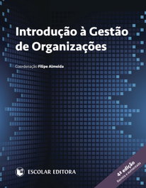 Introdução à Gestão de Organizações, Filipe Almeida - ESCOLAR EDITORA