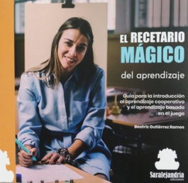 SAR ALEJANDRIA EDICIONES, EL RECETARIO MÁGICO DEL APRENDIZAJE, BEATRIZ GUTIÉRREZ RAMOS - SAR ALEJANDRIA EDICIONES