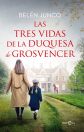 Las tres vidas de la duquesa de Grosvencer, Belén Junco - LA ESFERA DE LOS LIBROS