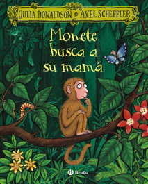 Monete busca a su mamá, Julia Donaldson - BRUÑO