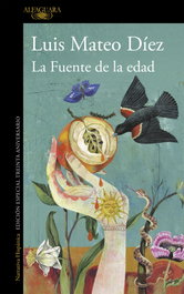 ALFAGUARA, La fuente de la edad, Luis Mateo Díez - ALFAGUARA