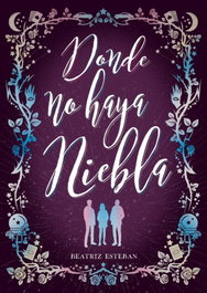 Donde no haya niebla, Beatriz Esteban - LA GALERA