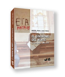 El Síndrome del Norte. La otra lucha contra ETA, Miguel Ángel Cano Paños - BOSCH TEXT