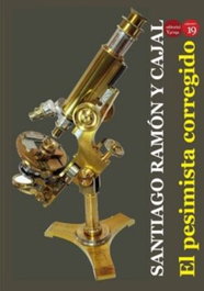 El pesimista corregido, Santiago Ramón y Cajal - EDITORIAL Y